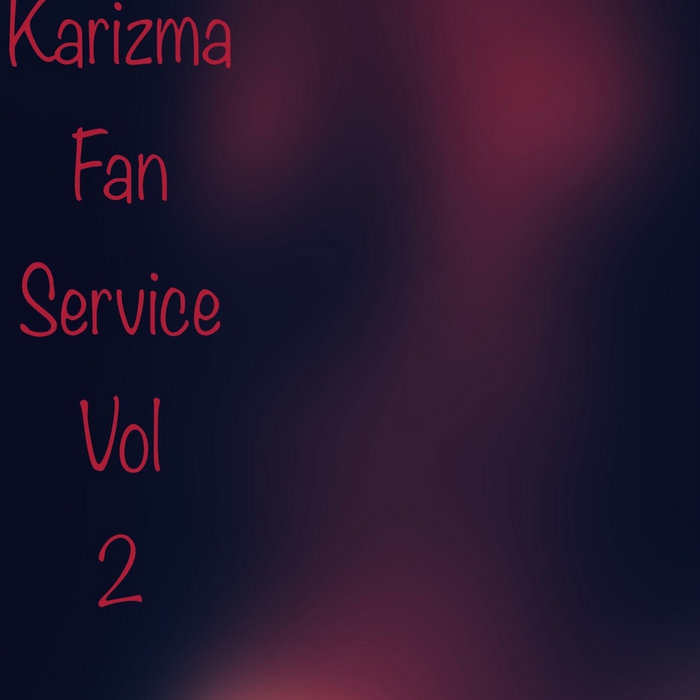 Karizma - Karizma Fan Service Vol 2 / Bandcamp