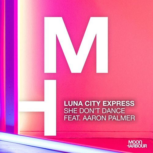 Luna City Express ft Aaron Palmer - She Don't Dance / Moon Harbour