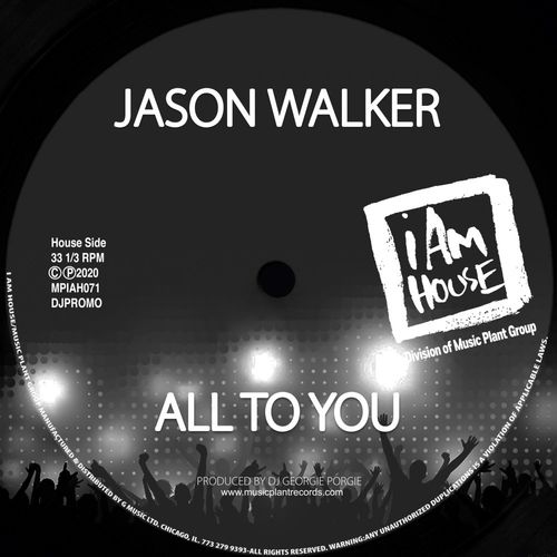 Jason Walker - All To You / I Am House (Music Plant Group)