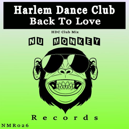 Harlem Dance Club - Back To Love (Hdc Club Mix) / Nu Monkey Records