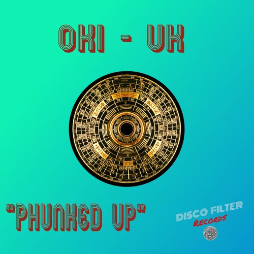 Oki Uk - Phunked Up / Disco Filter Records