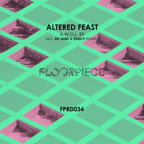 Altered Feast - A.W.O.L. EP / Floorpiece Digital