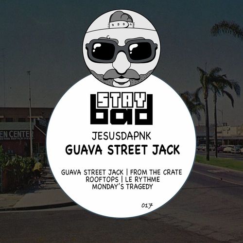 Jesusdapnk - Guava Street Jack / Staybad