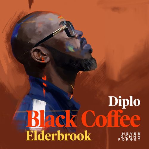 Black Coffee & Diplo ft Elderbrook - Never Gonna Forget / Ultra Records