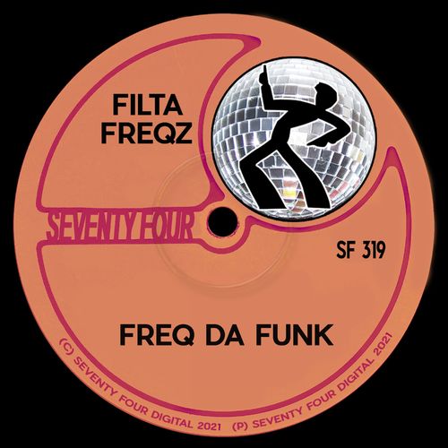 Filta Freqz - Freq Da Funk / Seventy Four Digital