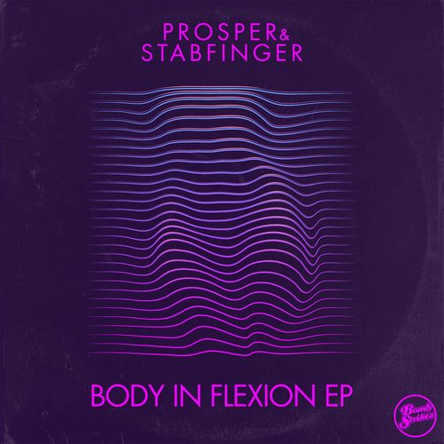 Prosper/Stabfinger - Body In Flexion EP / Bombstrikes