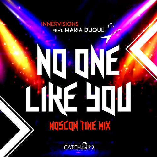 Innervisions ft Maria Duque - No One Like You (Moscow Time Mix) / Catch 22