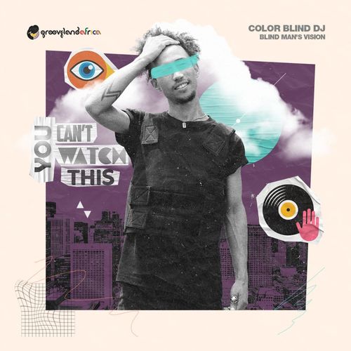 Color Blind DJ - Blind Man's Vision / Grooveland Africa
