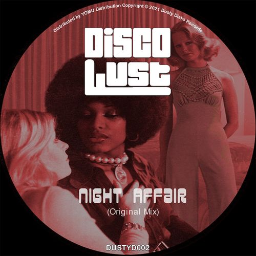 Disco Lust - Night Affair / Dusty Disko