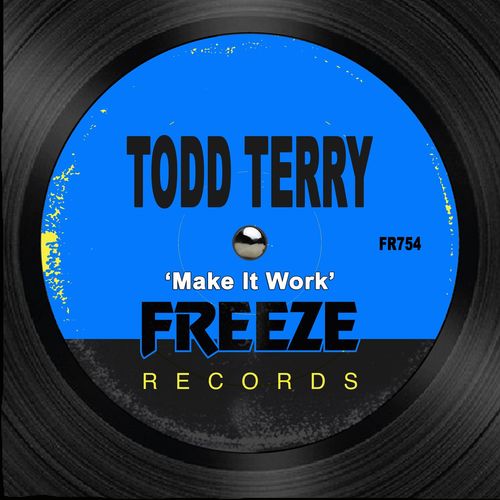 Todd Terry - Make It Work / Freeze Records