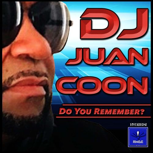 DJ Juan Coon - Do You Remember? / Rod Winston Digital Entertainment