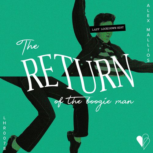 Alex Mallios - The Return Of The Boogieman (Lazy Lockdown Edit) / Love Harder Records
