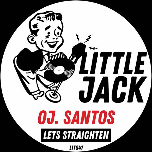 OJ. Santos - Lets Straighten / Little Jack