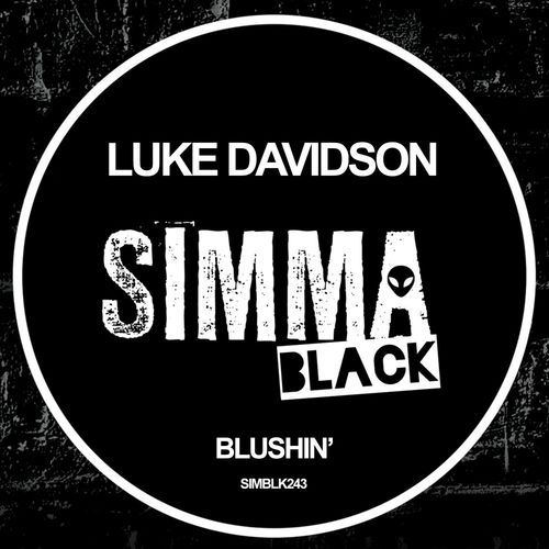 Luke Davidson - Blushin' / Simma Black