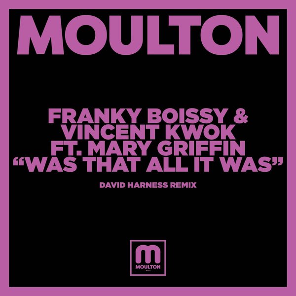 Franky Boissy & Vincent Kwok feat. Mary Griffin - Was That All It Was / Moulton Music