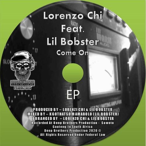 Lorenzo Chi ft Lil Bobster - Come On EP / Deep Brothers Productions