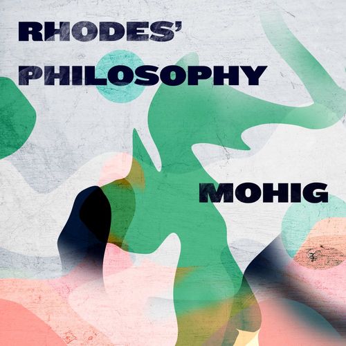 Mohig - Rhodes' Philosophy / Afroschnitzel Recordings
