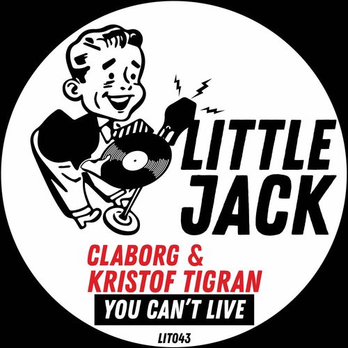 Claborg & Kristof Tigran - You Can't Live / Little Jack
