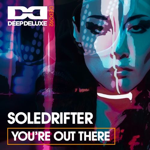 Soledrifter - You're out There / Deep Deluxe Recordings