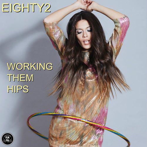 Eighty2 - Working Them Hips / Funky Revival