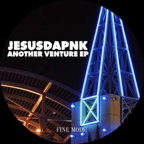 Jesusdapnk - Another Venture EP / Fine Mode