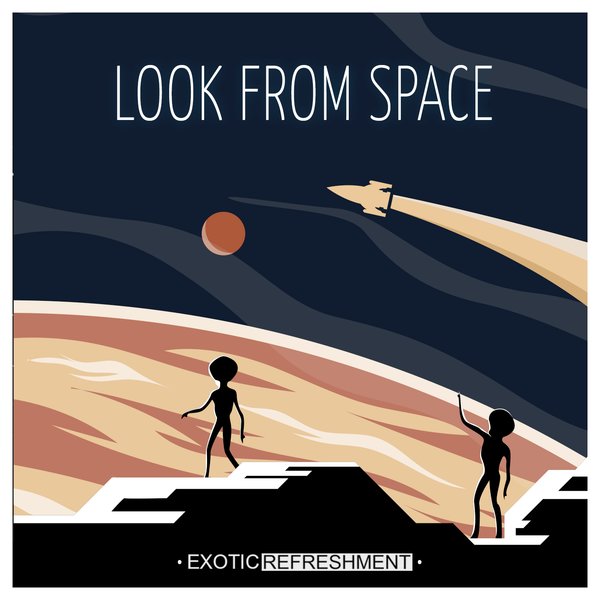 VA - Look From Space / Exotic Refreshment