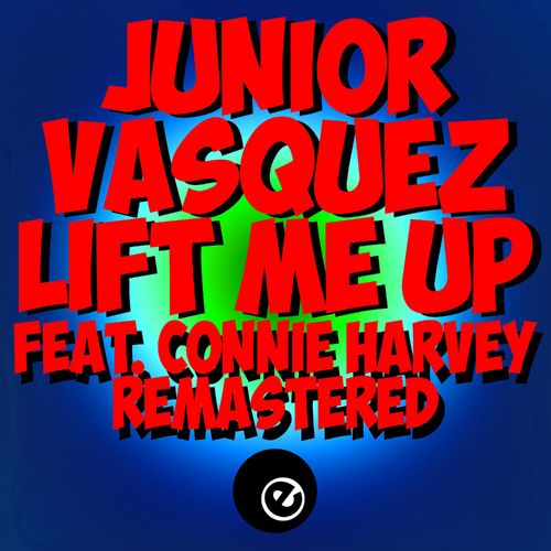Junior Vasquez - Lift Me Up (feat. Connie Harvey) (Original & Remixes Remastered 2021) / Eightball Records Digital