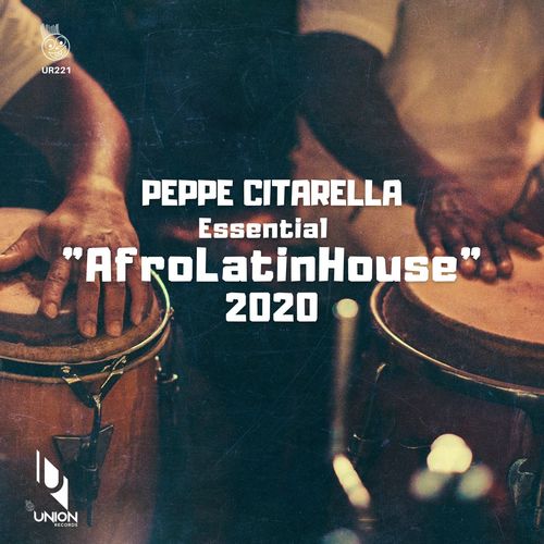 VA - Peppe Citarella Essential "AfroLatinHouse" 2020 / Union Records