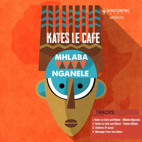 Kates Lè Cafè - Mhlaba Nganerle / Afrocentric Records