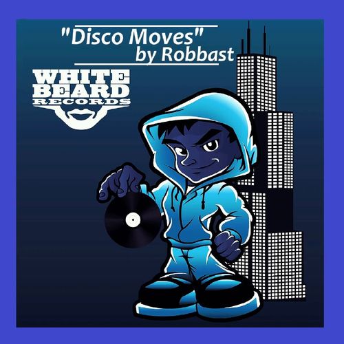 Robbast - Disco Moves / Whitebeard Records