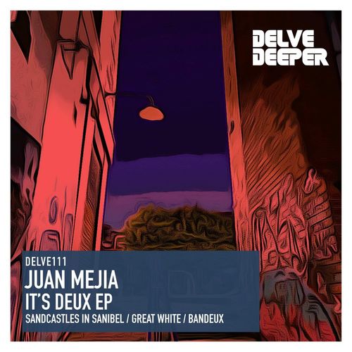 Juan Mejia - It's Deux E.P. / Delve Deeper Recordings