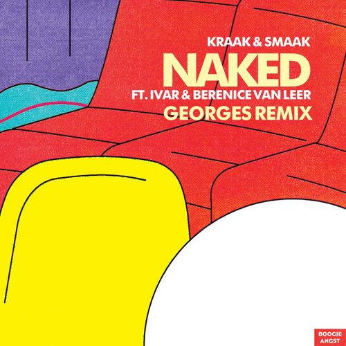 Kraak & Smaak/ivar Vermeulen/Berenice van Leer - Naked (Georges Remix) / Boogie Angst