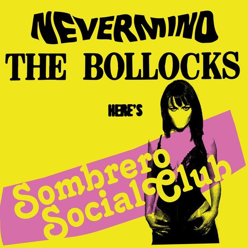 VA - Here's Sombrero Social Club (Nevermind The Bollocks) / Sombrero Social Club