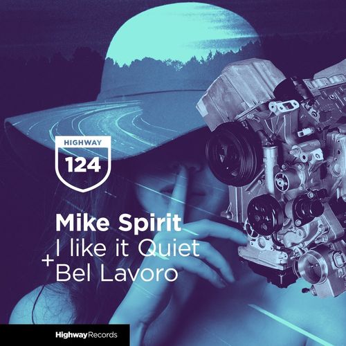 Mike Spirit - I Like It Quiet / Highway Records