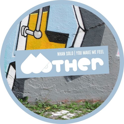 Nhan Solo - You Make Me Feel / Mother Recordings