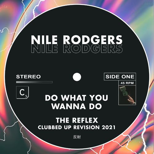 Nile Rodgers - Do What You Wanna Do (The Reflex Clubbed Up Revision 2021) / Cr2 Records