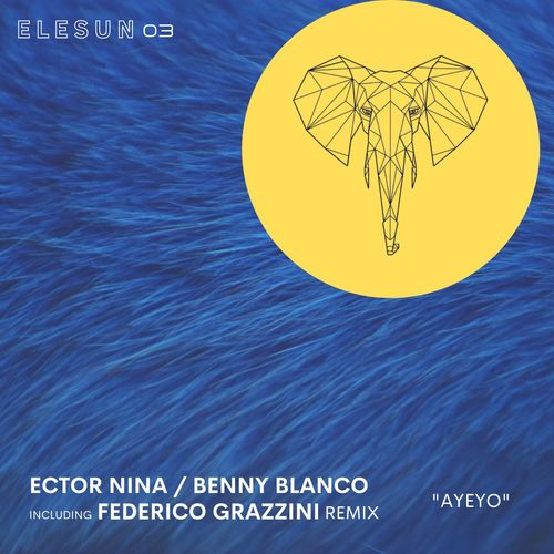 Ector Nina & Benny Blanco (IT) - Ayeyo / Elesun