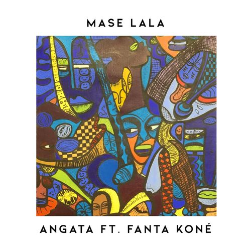 Angata ft Fanta Koné - Mase Lala / MoBlack Records