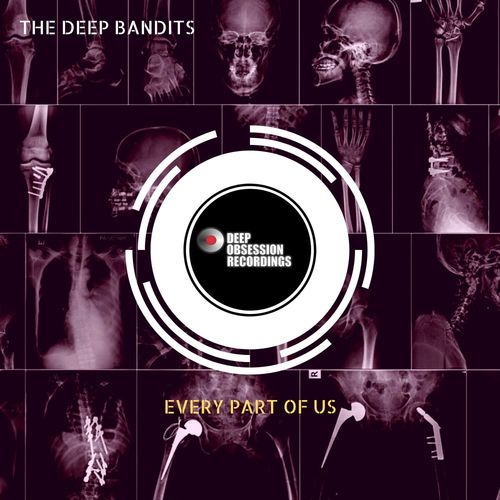 The Deep Bandits - Every Part Of Us / Deep Obsession Recordings