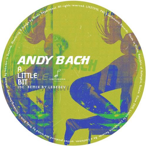 Andy Bach - A Little Bit / Lisztomania Records