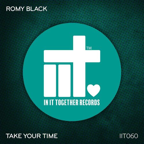 Romy Black - Take Your Time / In It Together Records