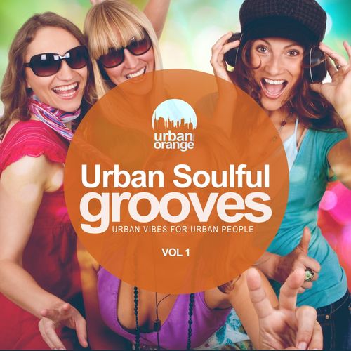 VA - Urban Soulful Grooves Vol.1: Urban Vibes for Urban People / Urban Orange Music
