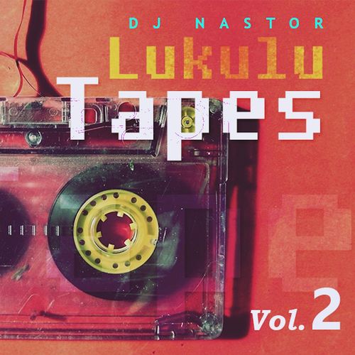 Dj Nastor - Lukulu Tapes, Vol. 2 / Lukulu Recordings