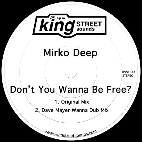 Mirko Deep - Don’t You Wanna Be Free? / King Street Sounds