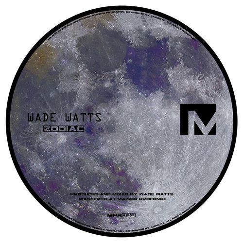 Wade Watts - Zodiac / Maison Profonde Recordings