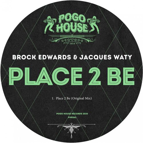 Brock Edwards & Jacques Waty - Place 2 Be / Pogo House Records