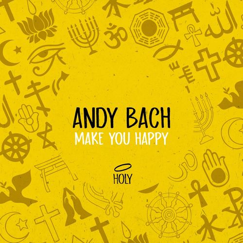 Andy Bach - Make You Happy / HOLY