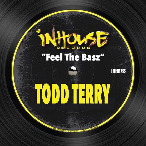 Todd Terry - Feel the Basz / InHouse Records