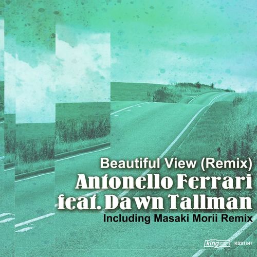 Antonello Ferrari ft Dawn Tallman - Beautiful View (Remix) / King Street Sounds