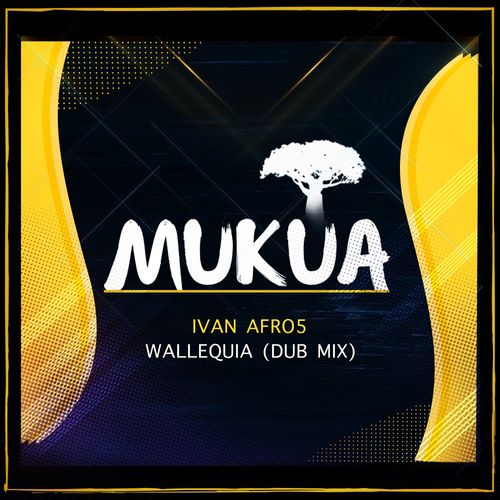 Ivan Afro5 - Wallequia (Dub Mix) / Mukua
